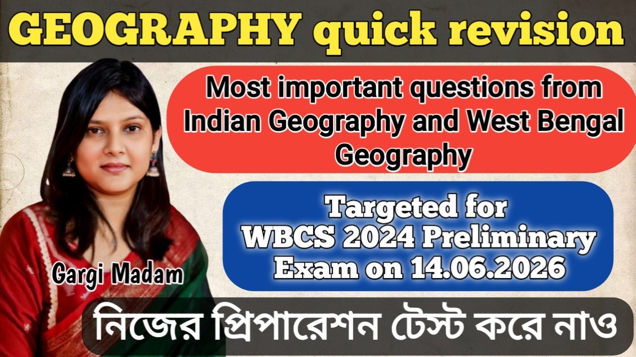 GEOGRAPHY quick revision || India & WB Geography || WBCS 2024 PRELI EXAM || Gargi Madam