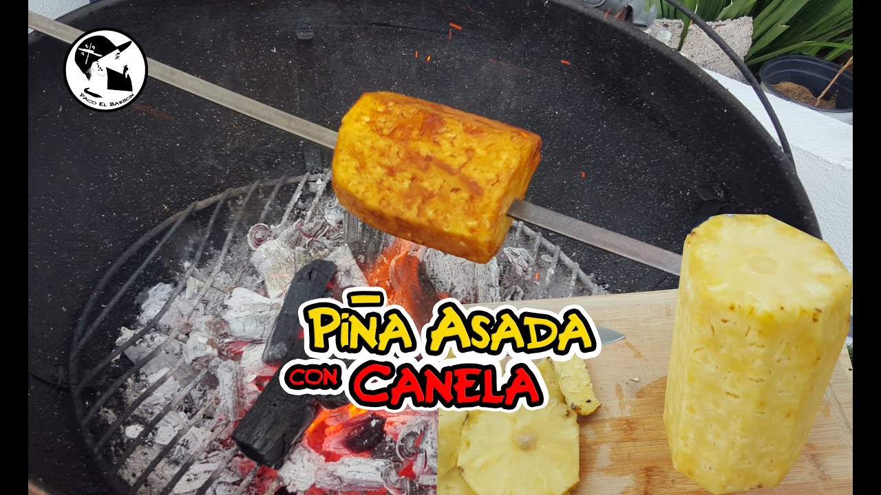 PIÑA ASADA CON CANELA | Paco El Barbon