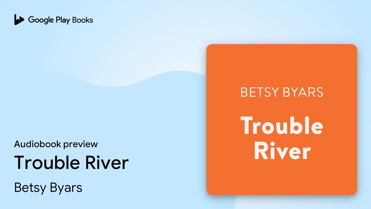 Trouble River by Betsy Byars &middot; Audiobook preview