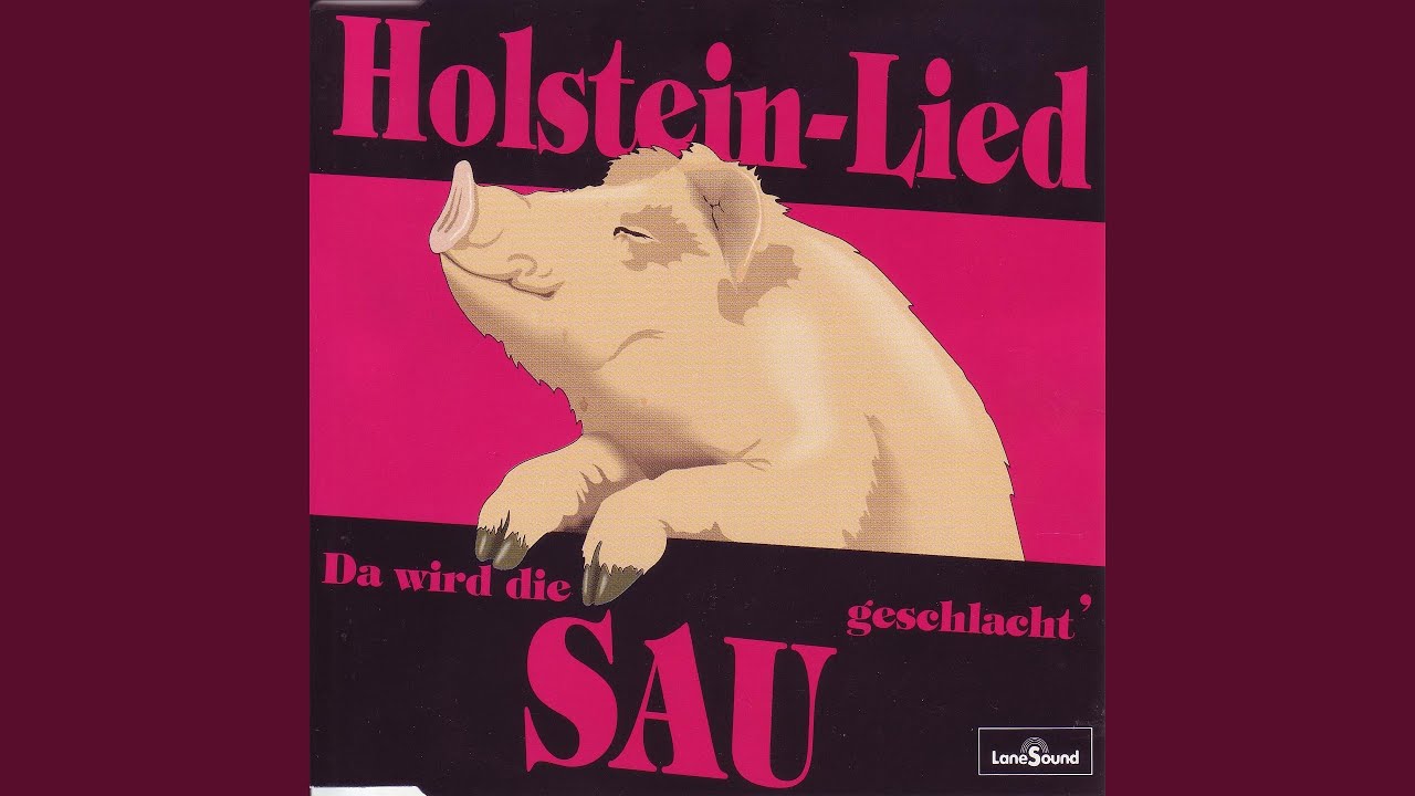 Holstein Lied (Da wird die Sau geschlachtet)