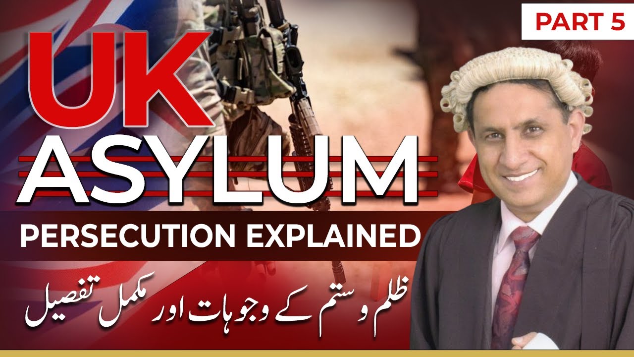 WHAT IS PERSECUTION/REASONS OF CLAIMING ASYLUM | UK ASYLUM EXPLAINED IN DETAIL PART 5
