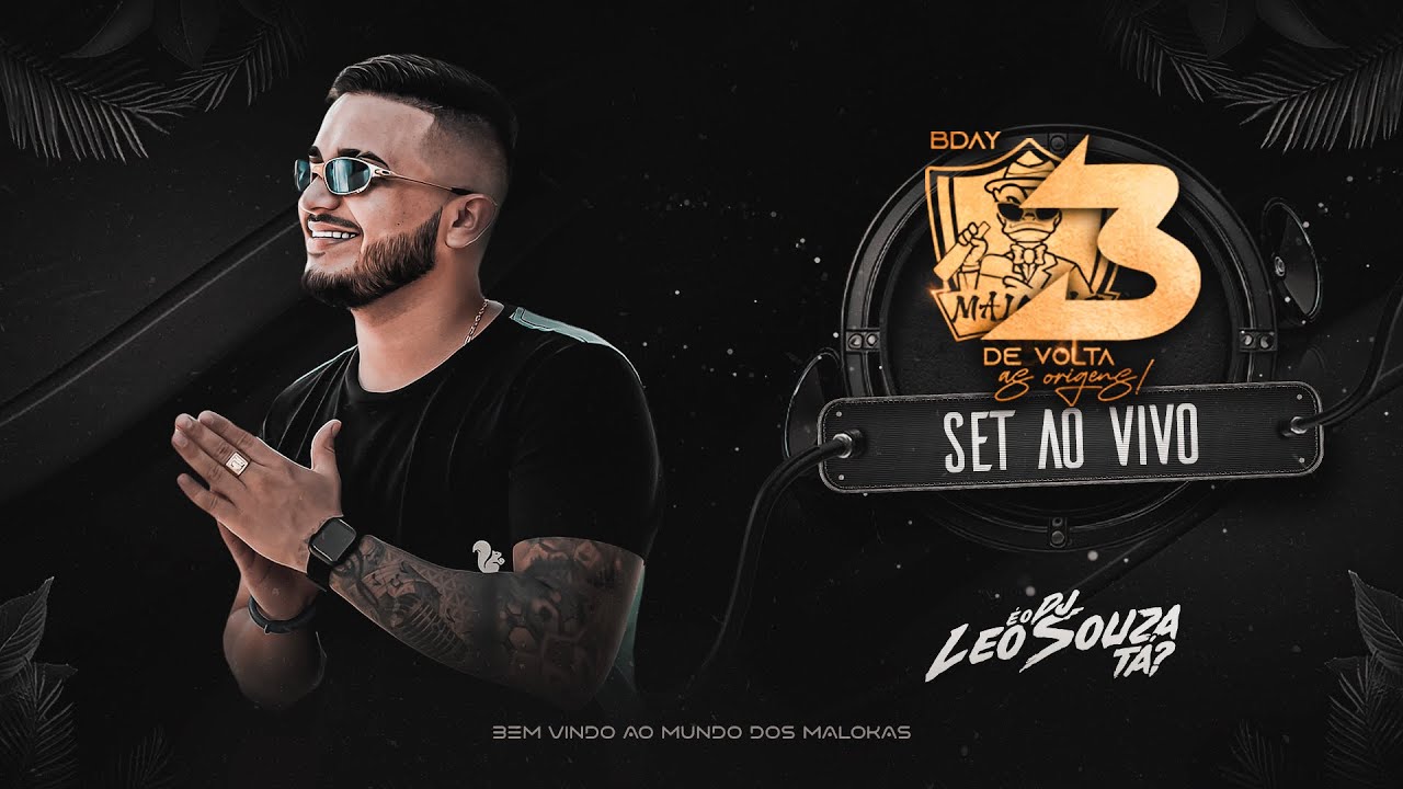 SET DJ LEO SOUZA - BDAY 3 ANOS DOS MALOKAS (Áudio Oficial)