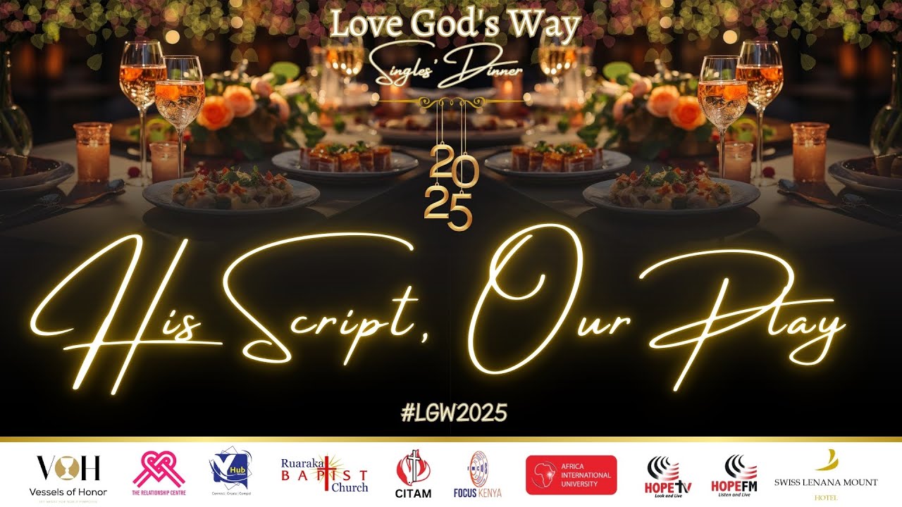 Love God's Way Singles Dinner 2025 - His Script, Our Play with Soila and Curtis Wamalwa