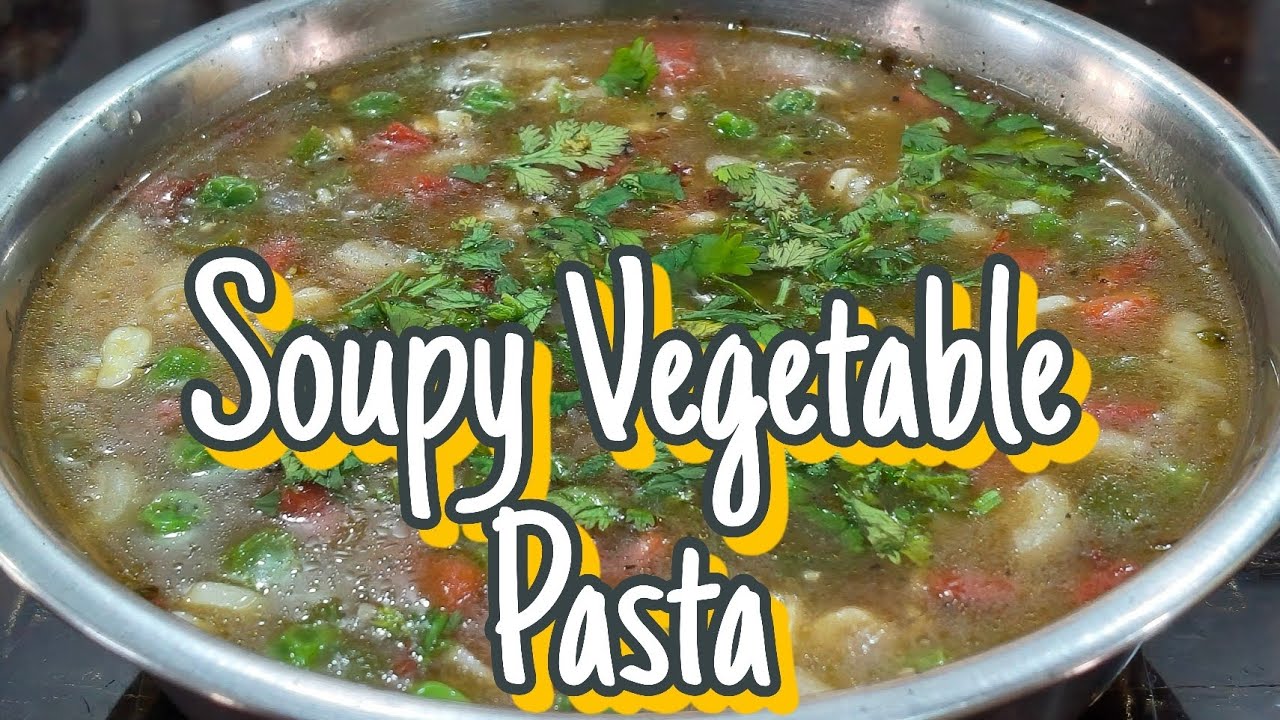 Tasty Soupy Vegetable Pasta | Pasta Recipe 