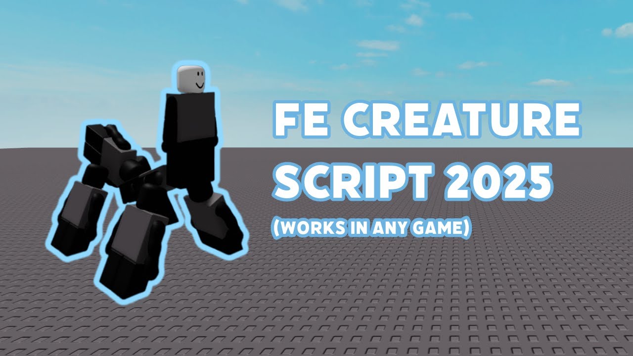 FE Creature Script &ndash; A Roblox Script for 2025!