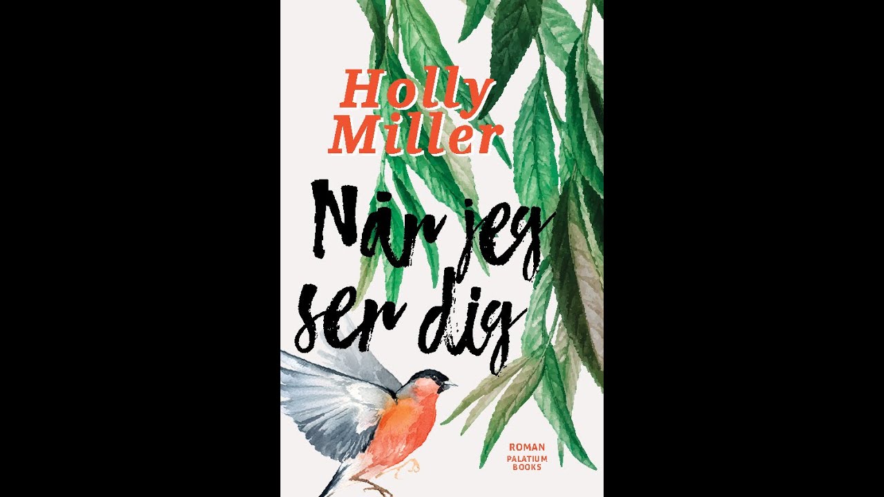 Holly Miller om sin bog 'N&aring;r jeg ser dig'