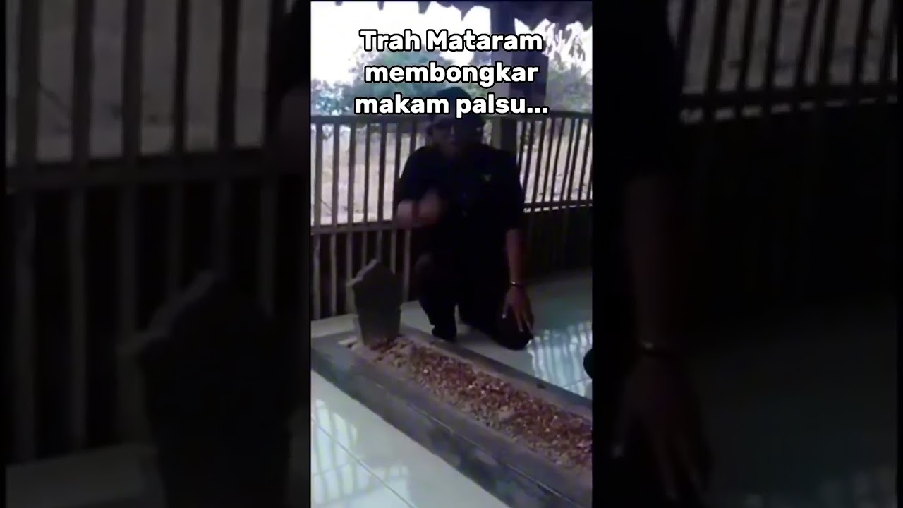 TRAH MATARAM Membongkar makam palsu..