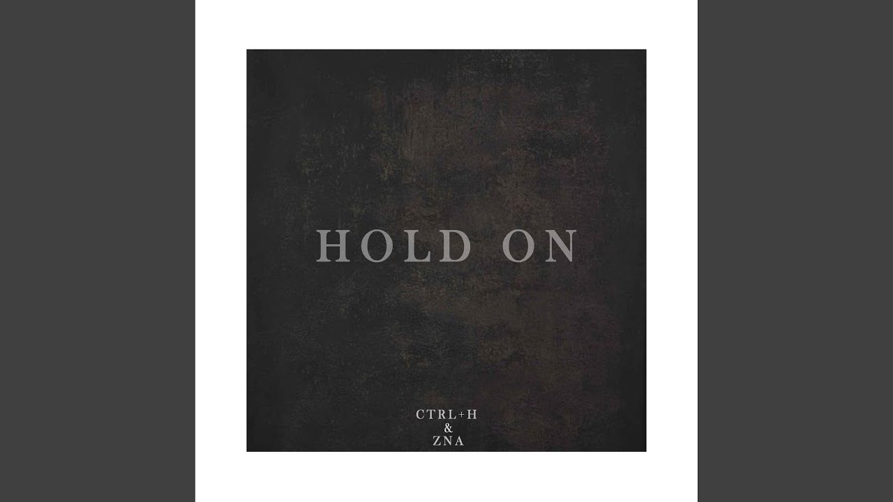 Hold on (feat. Ctrl+h)