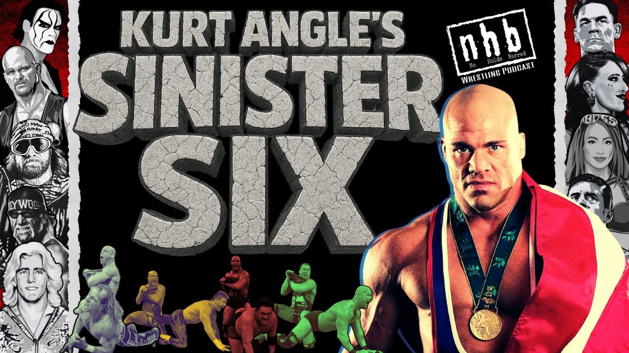 Who are Kurt Angle's Sinister Six? | No Holds Barred Wrestling Podcast