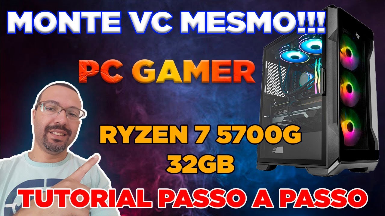 COMO MONTAR UM PC GAMER RYZEN 7 5700G - ATUALIZADO 2023!!!