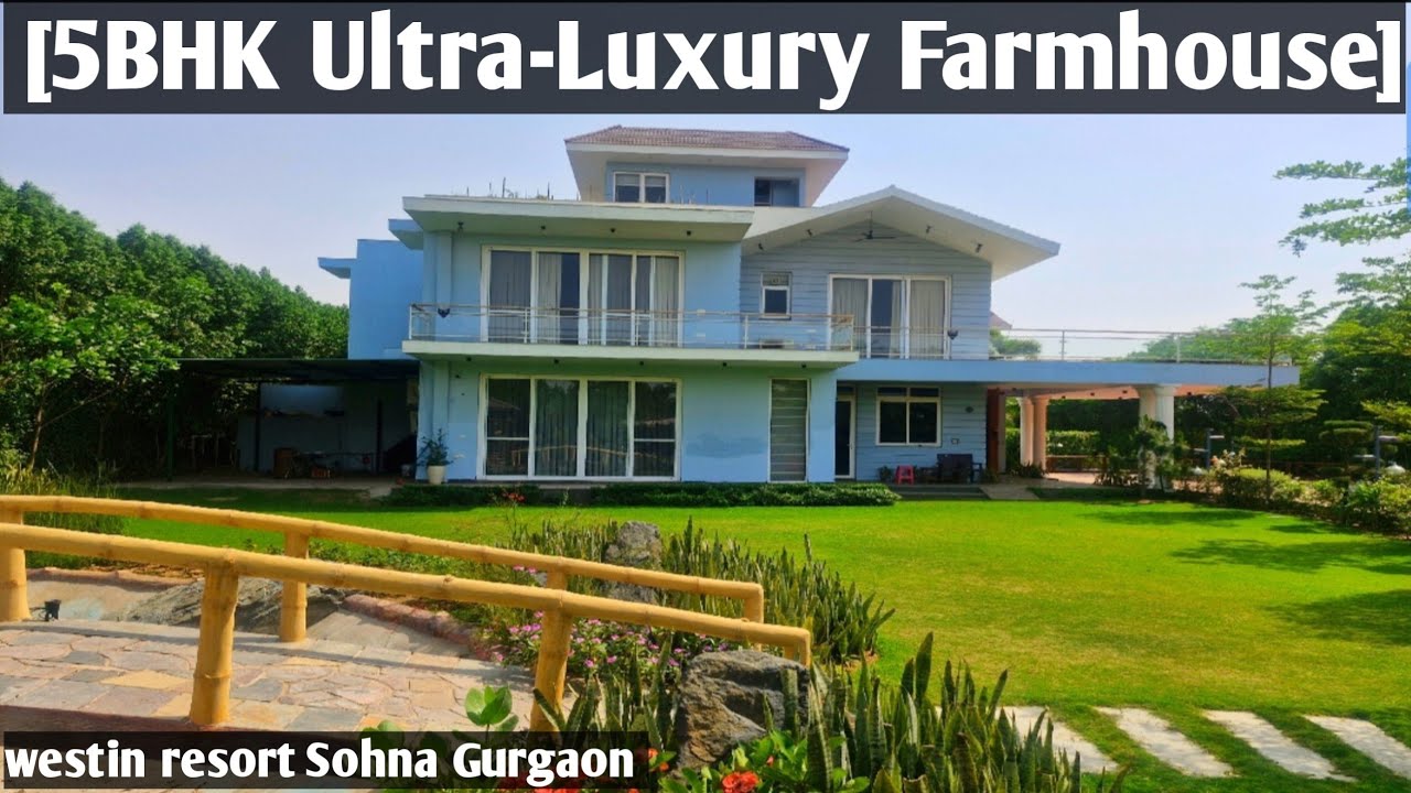 Area 1.25 Acres 5 bedrooms Luxurious Farmhouse | westin resort Sohna road gurgaon