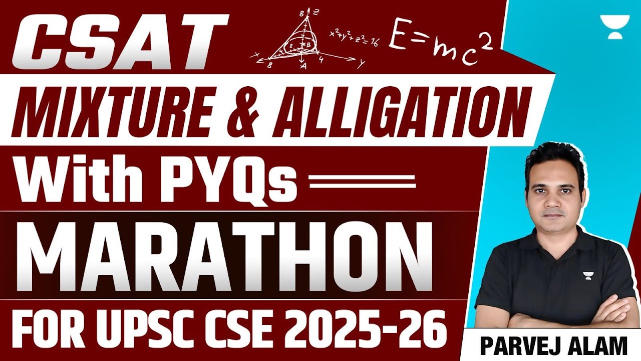Complete Mixture & Alligation With PYQs In one Shot For Prelims 2025 | CSAT Practice | Parvej Alam