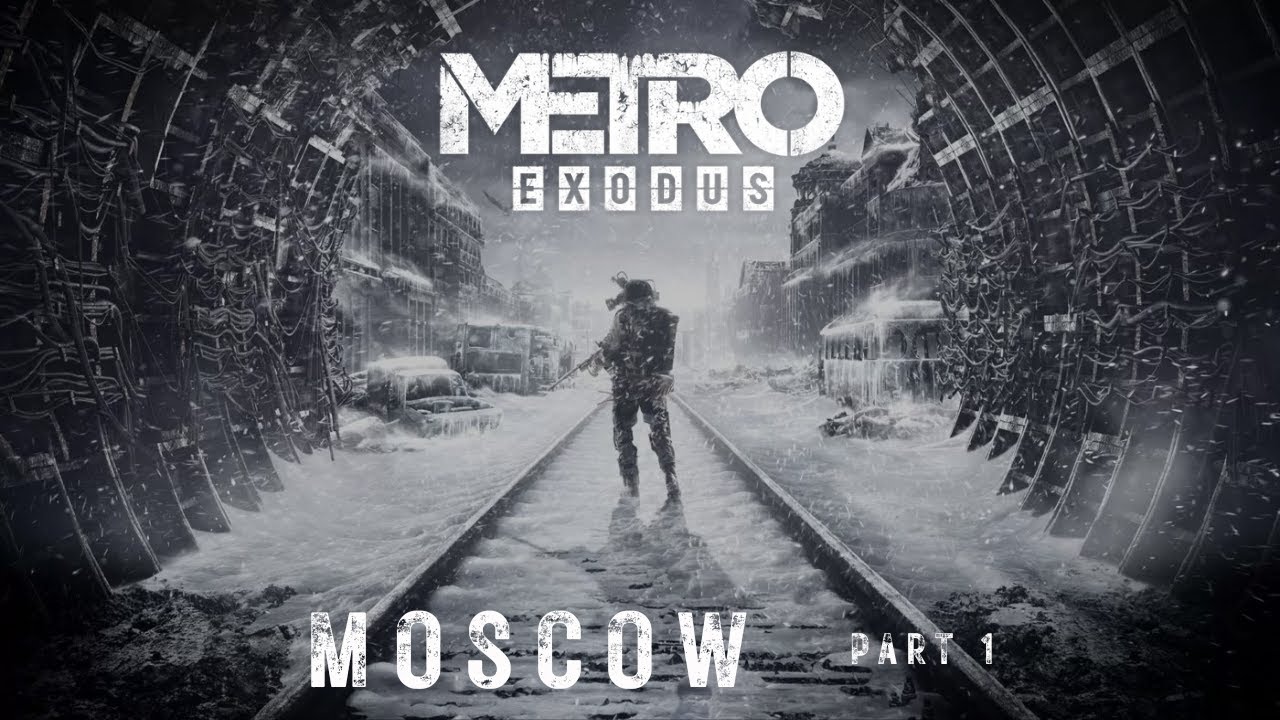 Metro: Exodus Walkthrough - Part 1- Moscow- No Commentary - Ranger Hardcore Difficulty