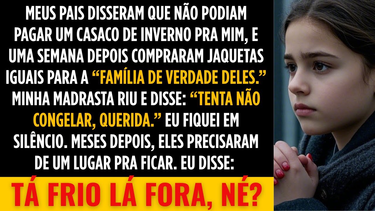 Meus pais disseram que não tinham dinheiro para comprar um casaco de inverno para mim. Uma semana...