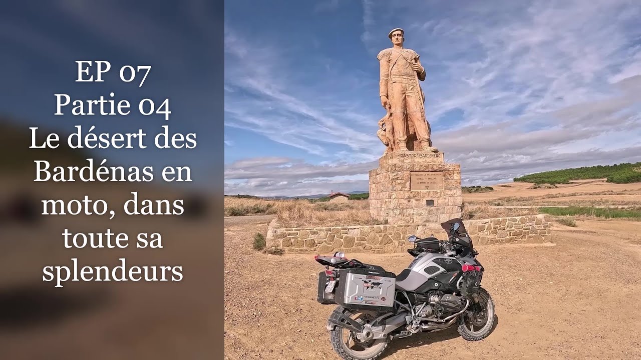 EP 07 Partie 04 le désert des Bardénas en moto, dans toute sa splendeurs !!!!