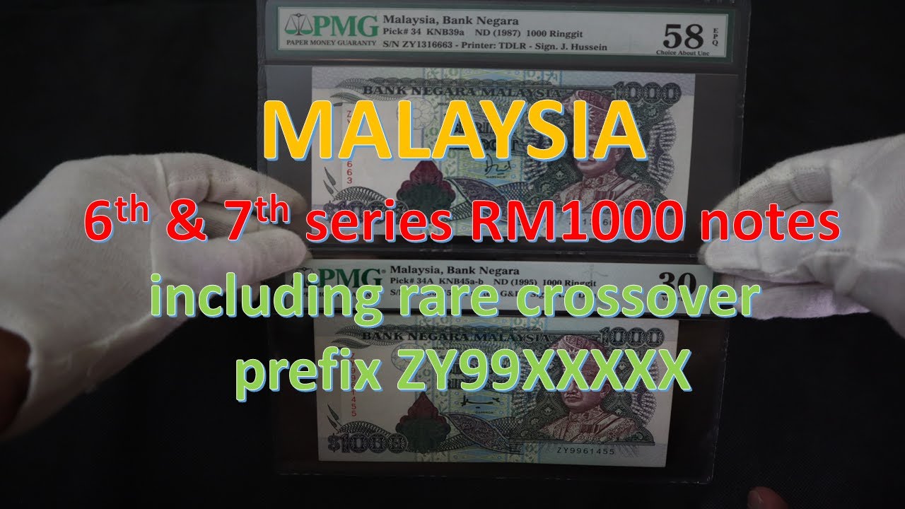 VC EP50 - 6th and 7th series Malaysia RM1000 notes including rare cross over prefix ZY99XXXXX.