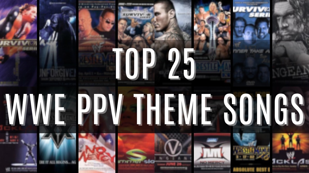 Top 25 WWE PPV Theme Songs
