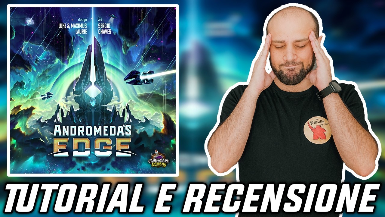 Tutorial e Recensione ANDROMEDA'S EDGE - Da GRANDI GALASSIE derivano GRANDI RESPONSABILITA'!