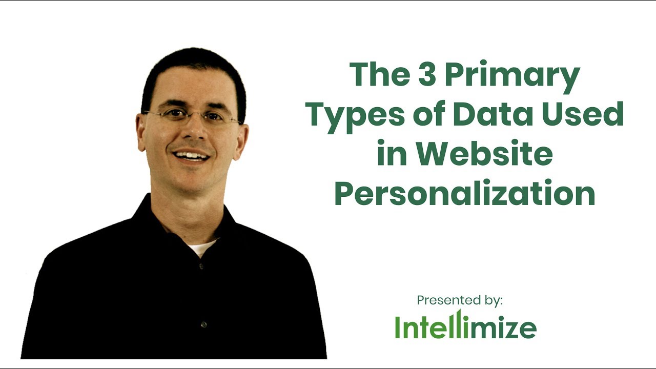 The 3 Primary Types of Data Used in Website Personalization - Intellimize