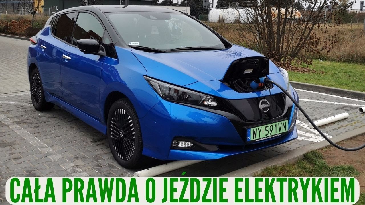 TO PRAWDZIWY KOSZMAR (czyli cała prawda o życiu z elektrycznym autem - na przykładzie Nissan Leaf)