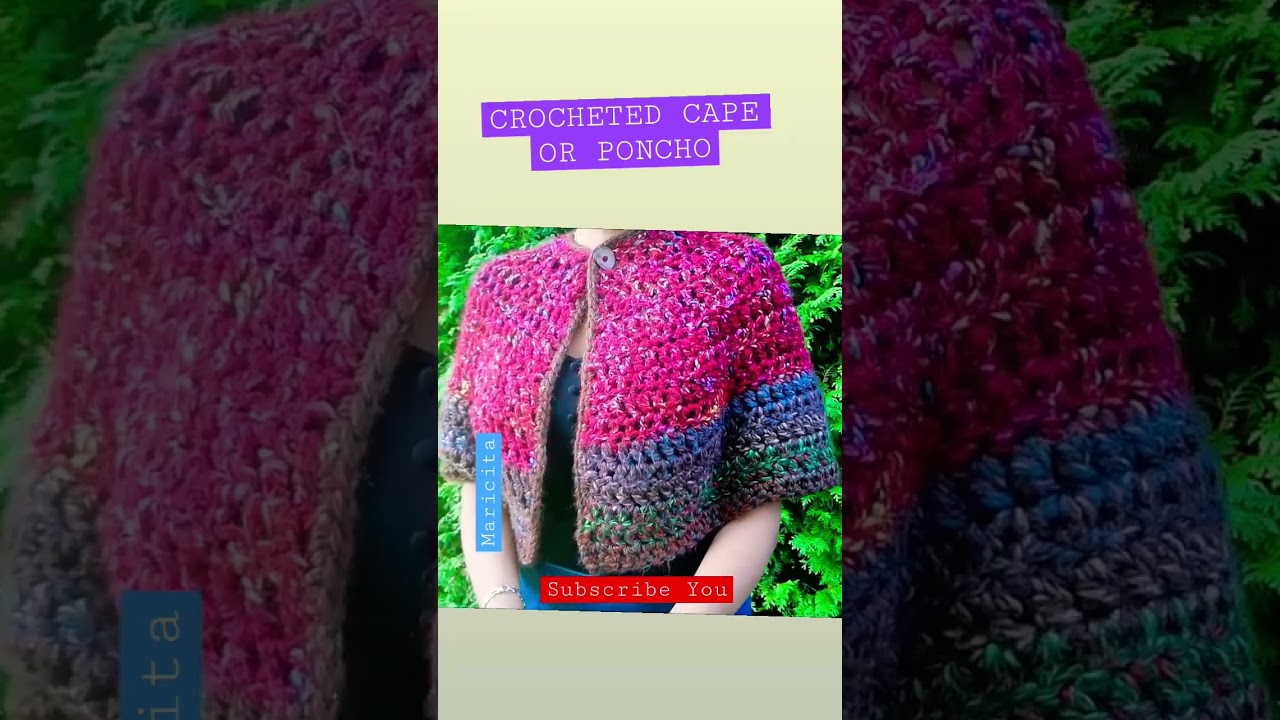 🥰CROCHETED CAPE OR PONCHO ✅HERE BY MARICITA 💯 #crocheted #crochet #poncho #cape