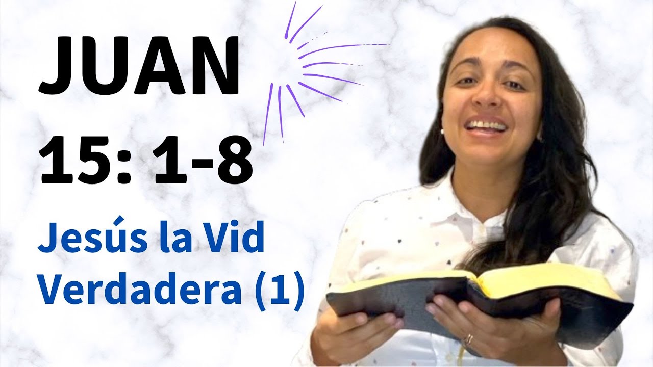 Juan 15: 1-8 (Jesús la Vid Verdadera - parte 1) explicación - Kateryna Karreras