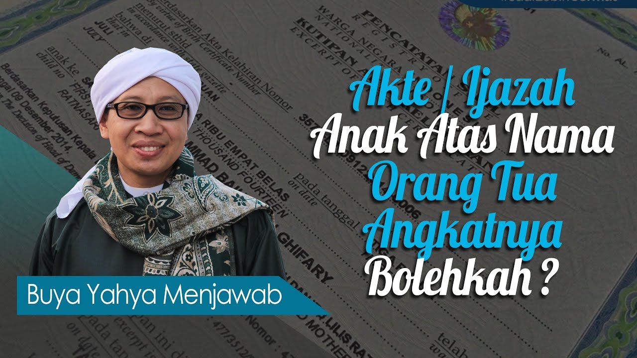Akte / Ijazah Anak  Atas Nama Orang Tua Angkatnya, Bolehkah? - Buya Yahya Menjawab