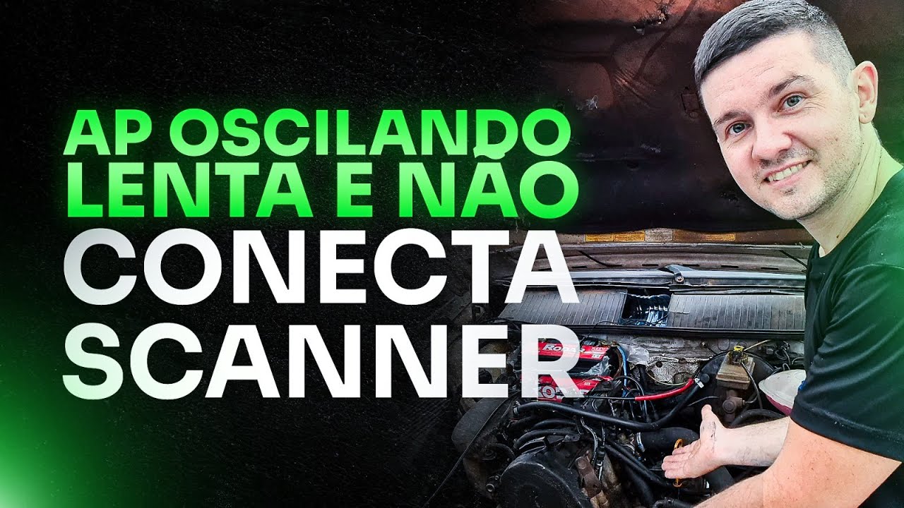 Motor AP oscilando marcha lenta só quando quente e não conecta scanner!