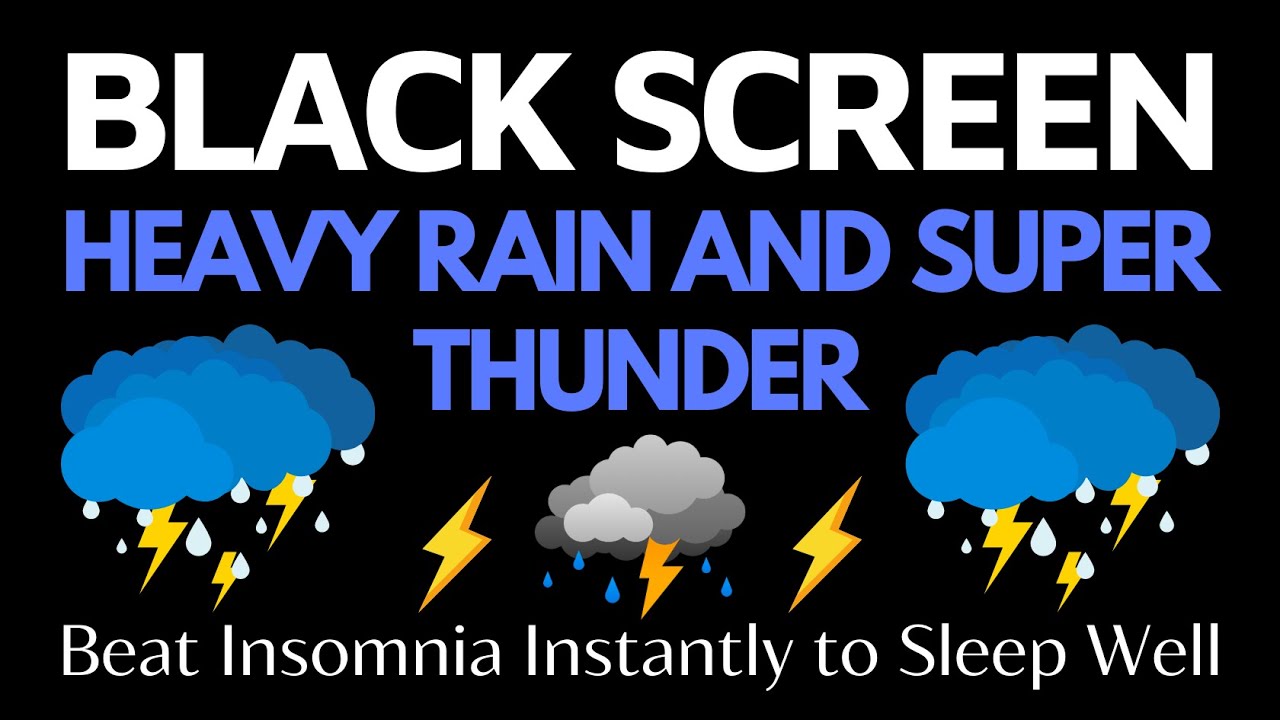 Beat Insomnia Instantly to Sleep Well with Heavy Rain and Super Thunder | BLACK SCREEN