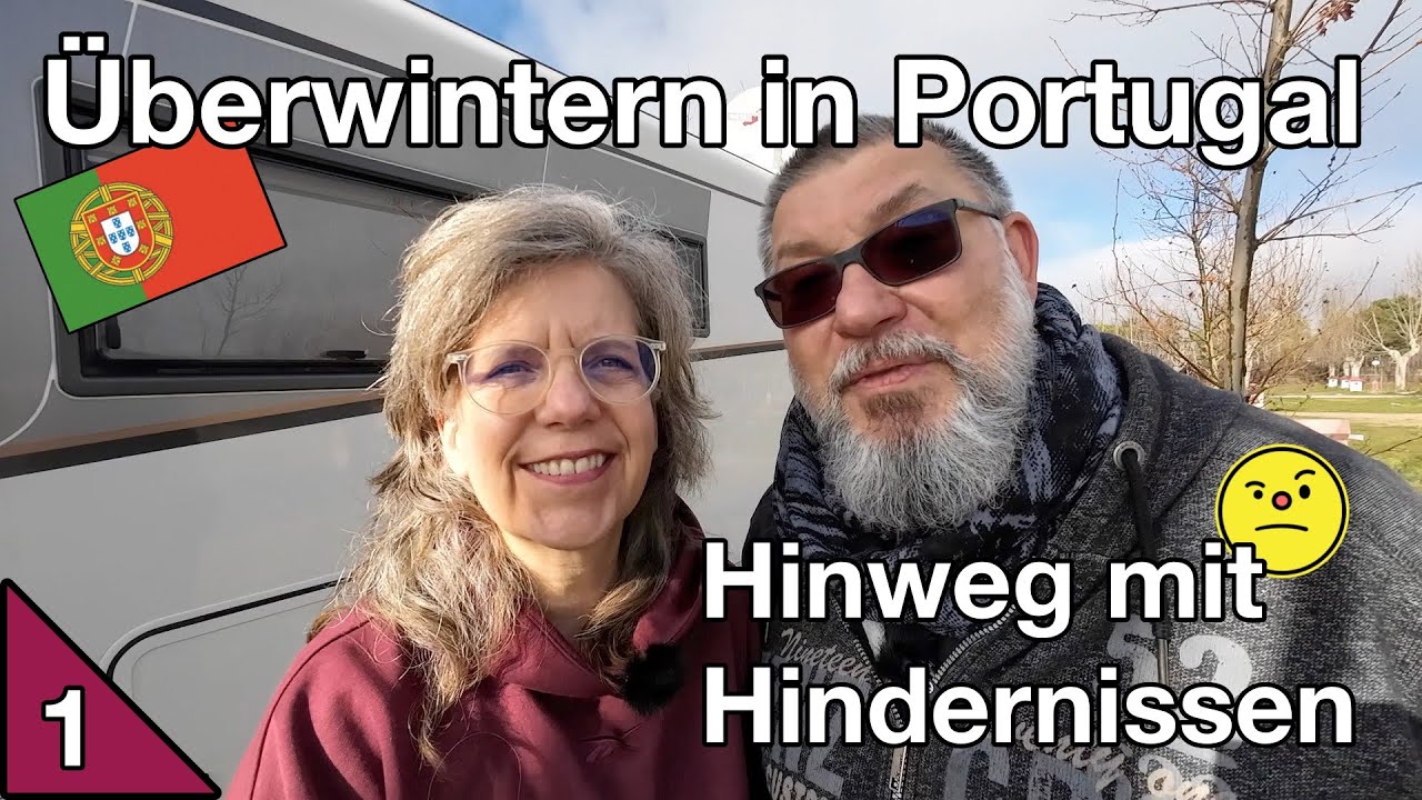 🇵🇹 Der Weg nach Portugal! Wir sind zu dritt!😲 Überwintern in Portugal | Trips und Tipps # 60