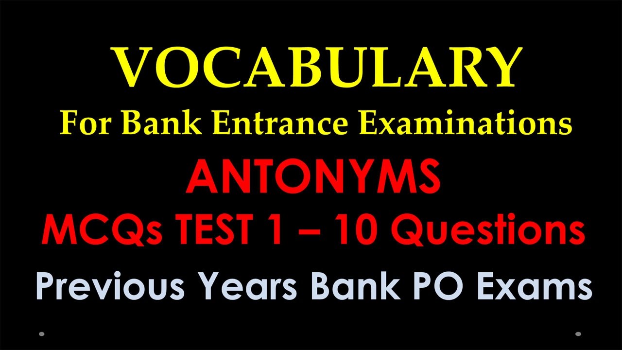 English Antonyms MCQs Test 1 for Bank PO Exams - English Vocabulary