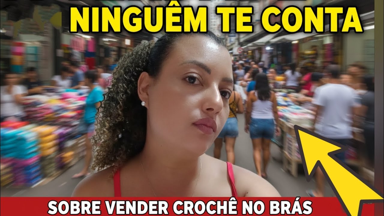 Ninguém te conta isso sobre vender crochê nas ruas do Brás