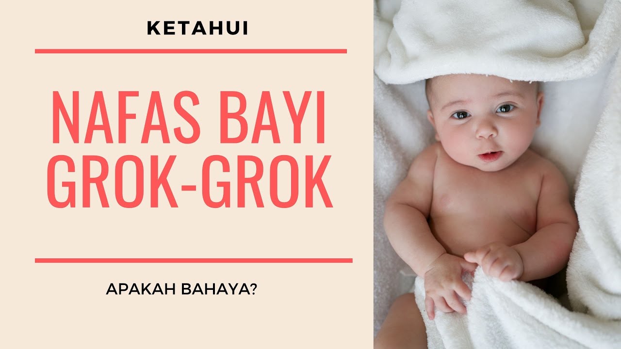 NAFAS BAYI GROK-GROK, APAKAH BAHAYA?