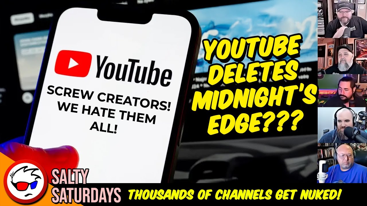 YouTube NUKES Midnight's Edge & Thousands Of Other Channels! | Salty Saturyday