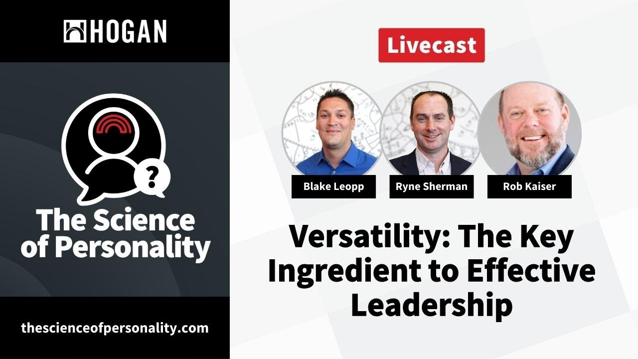 The Science of Personality Livecast | Versatility: The Key Ingredient to Effective Leadership
