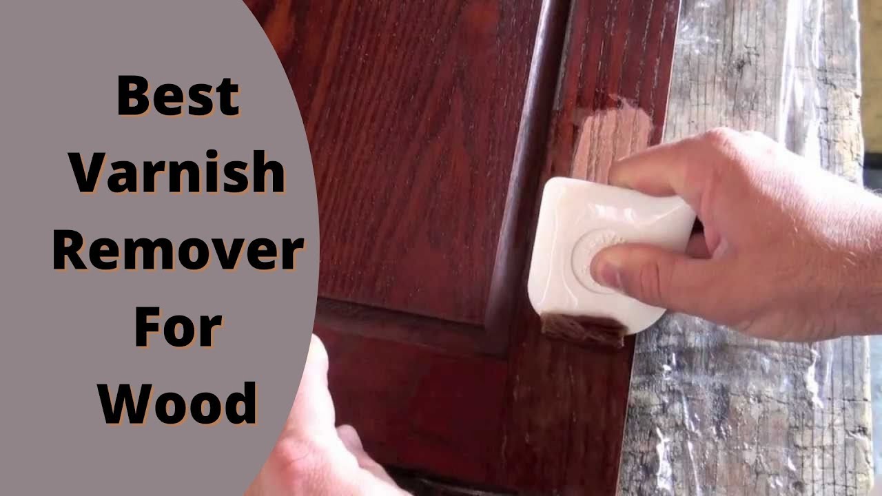 Top 5 Best Varnish Remover For Wood, Removing Varnish From Hardwood Floors Without Sanding
