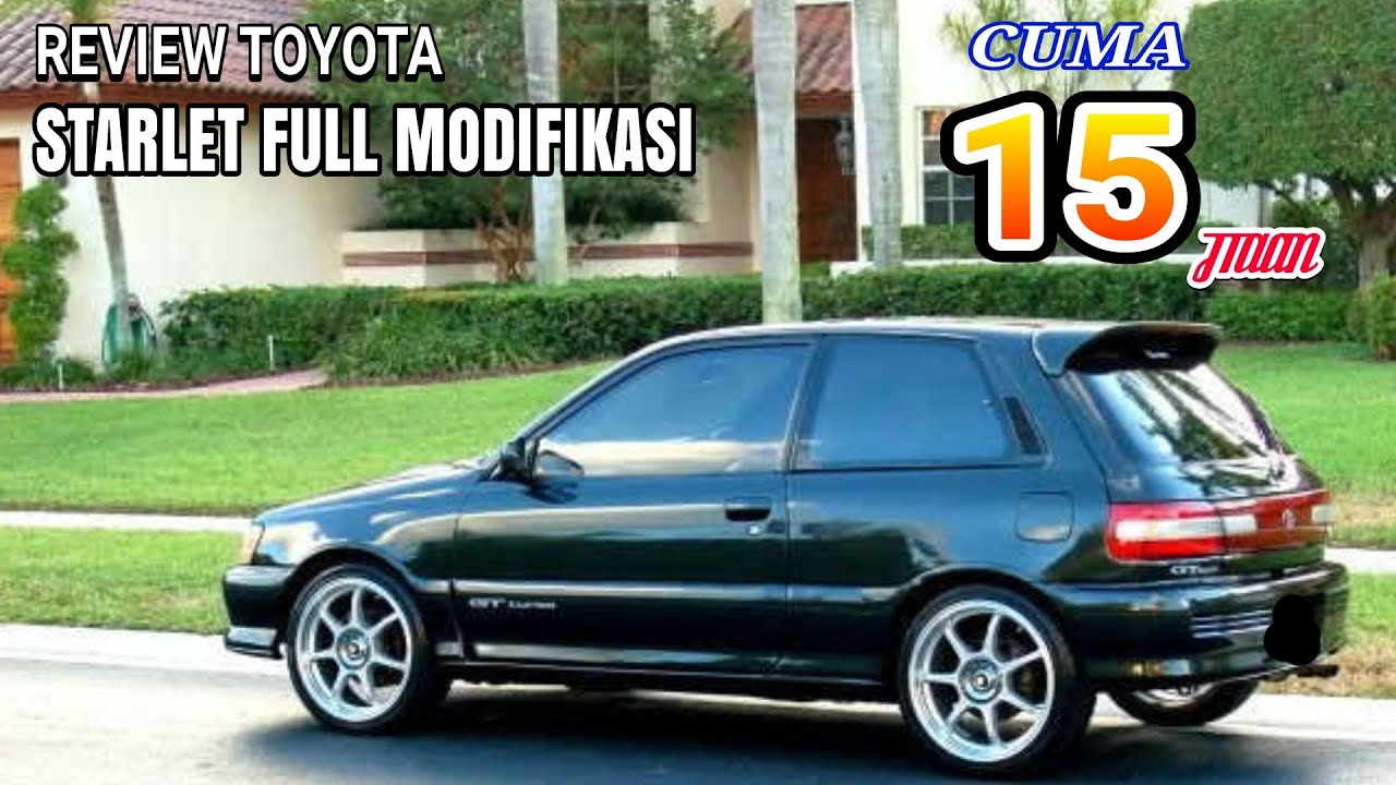 TOYOTA STARLET MODIFIKASI SIAP BUAT BALAPAN & NONGKRONG HARGA NYA CUMA 15 JTAAN
