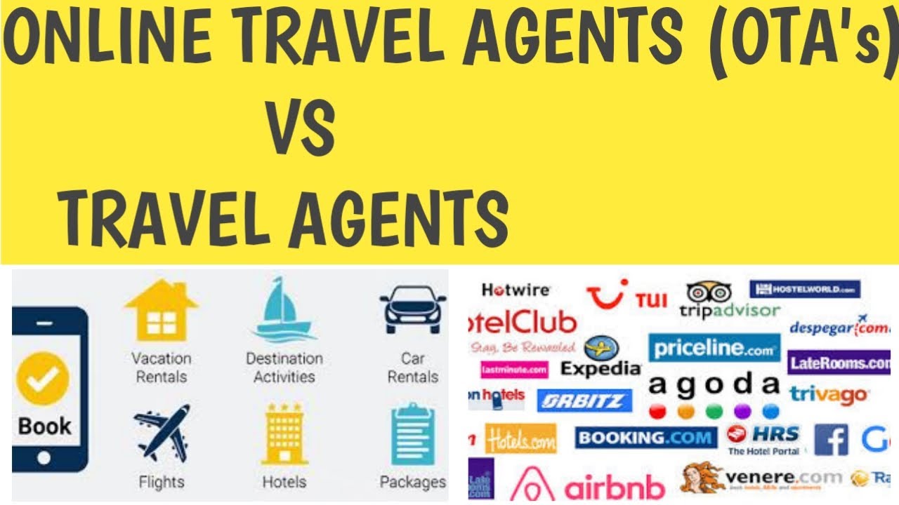 Online Travel Agents (OTA's) & Travel Agents|Comparison