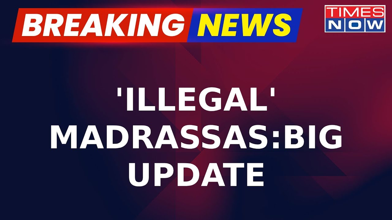 SIT Urges Closure of Over 13,000 Illegal Madrasas Operating in Uttar Pradesh: Sources |Breaking News