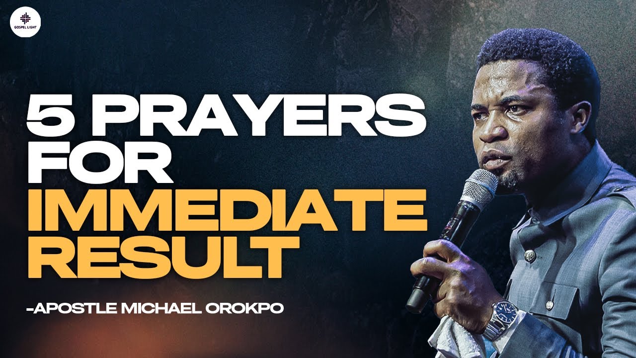 5 Kinds of Prayers That Produce immediate Results | Apostle Michael Orokpo