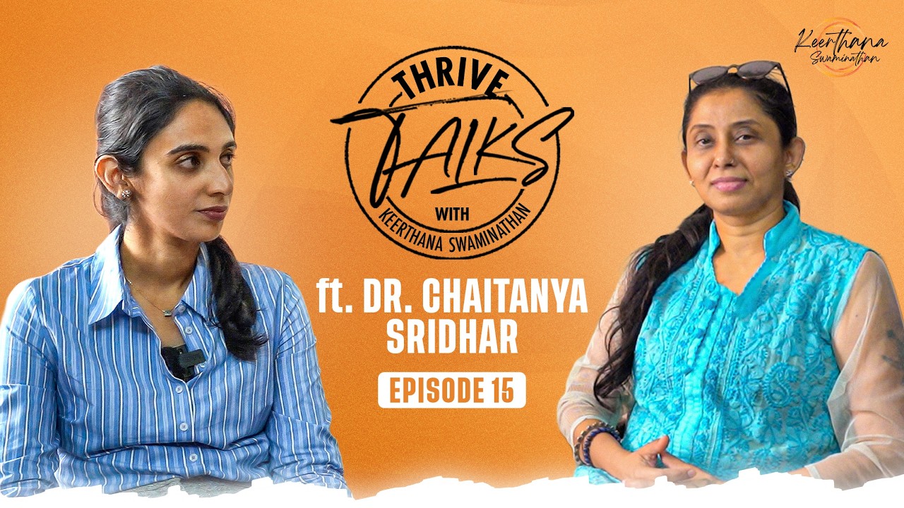 Thrive Talks | Episode 15 | Ethics, Boundaries and Professional Maturity ft. Dr. Chaitanya Sridhar