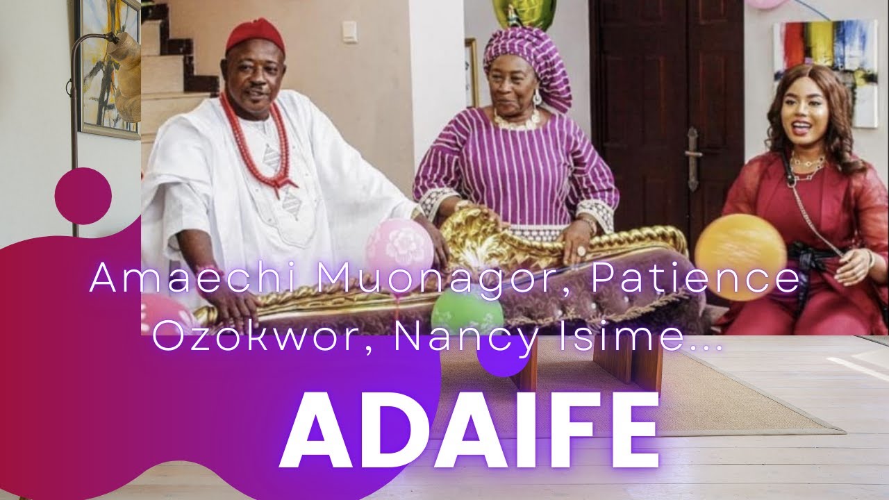ADAIFE // Amaechi Muonagor, Patience Ozokwor, Nancy Isime,