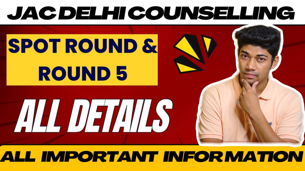 JAC DELHI COUNSELLING 2024 | ROUND 5 & SPOT ROUND UPDATES | INTERNAL UPGRADATION |
