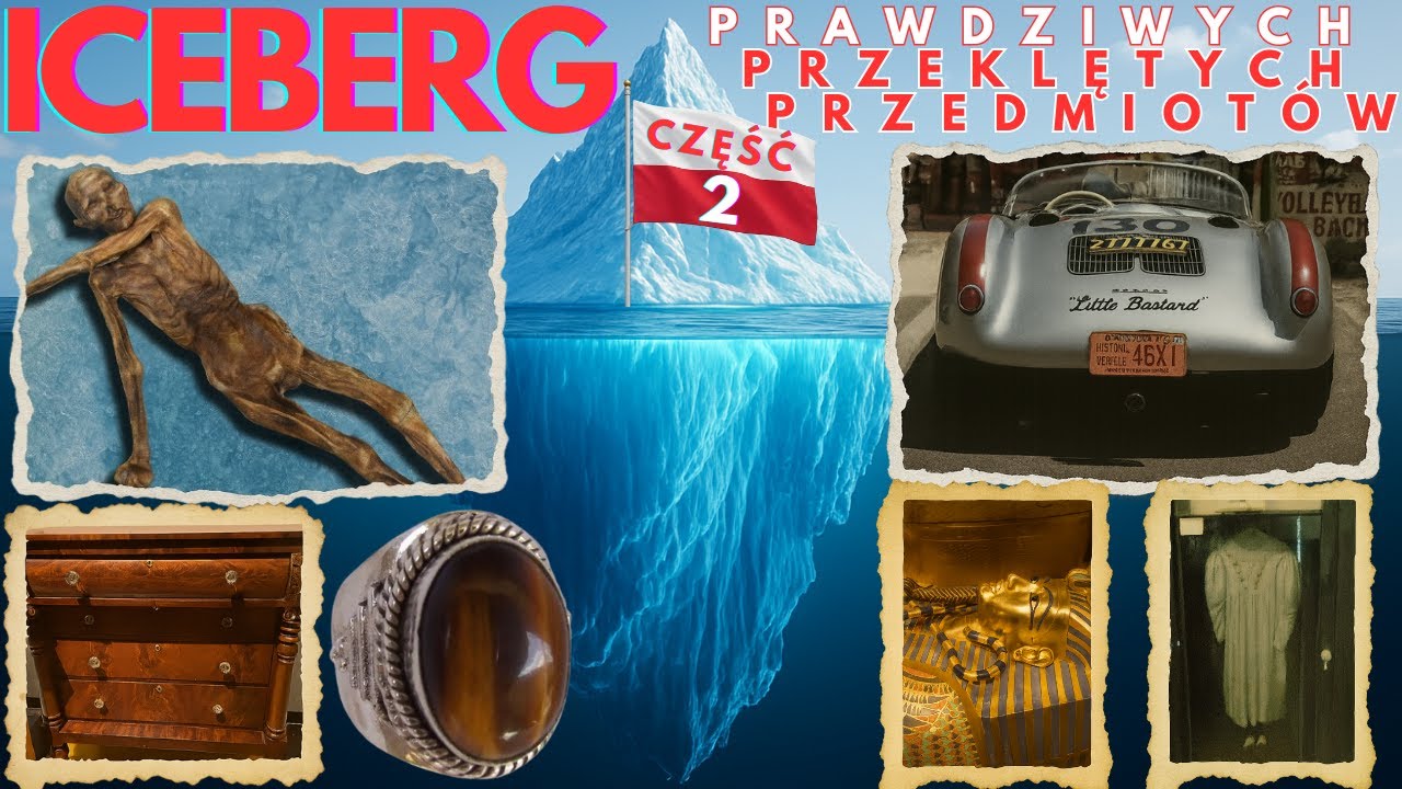 Iceberg PRAWDZIWYCH przeklętych przedmiot&oacute;w (Część 2). Najstraszniejsze historie nawiedzonych rzeczy