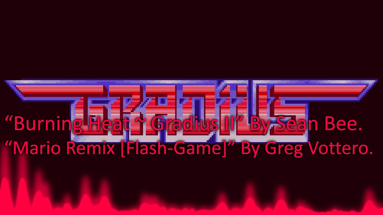 Mario Remix (Flash-Game) ~ Burning Heat (Gradius II) SOUNDTRACK!