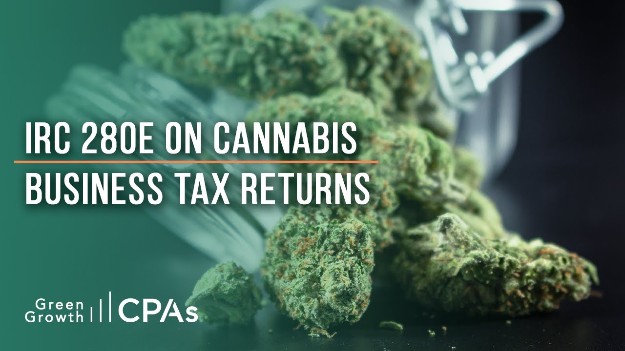 IRC 280E on Cannabis Business Tax Returns (Cannabis Accounting)