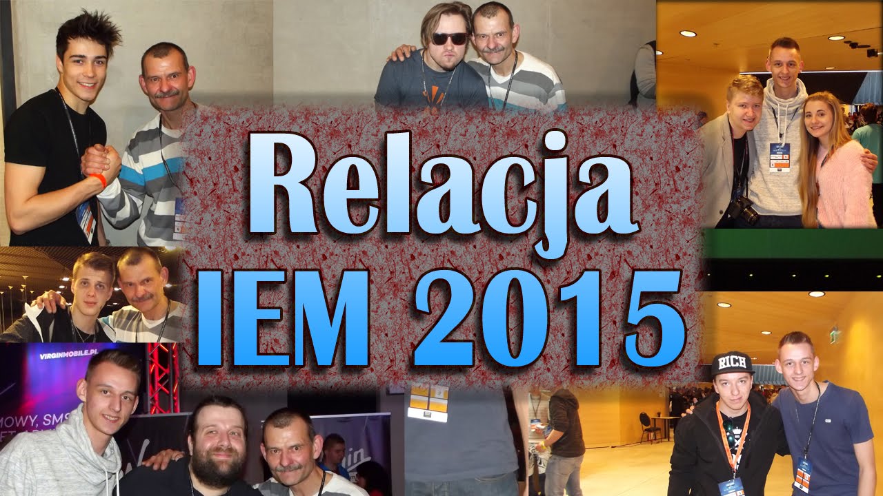 Relacja z IEM 2015 (Adam i Tata)