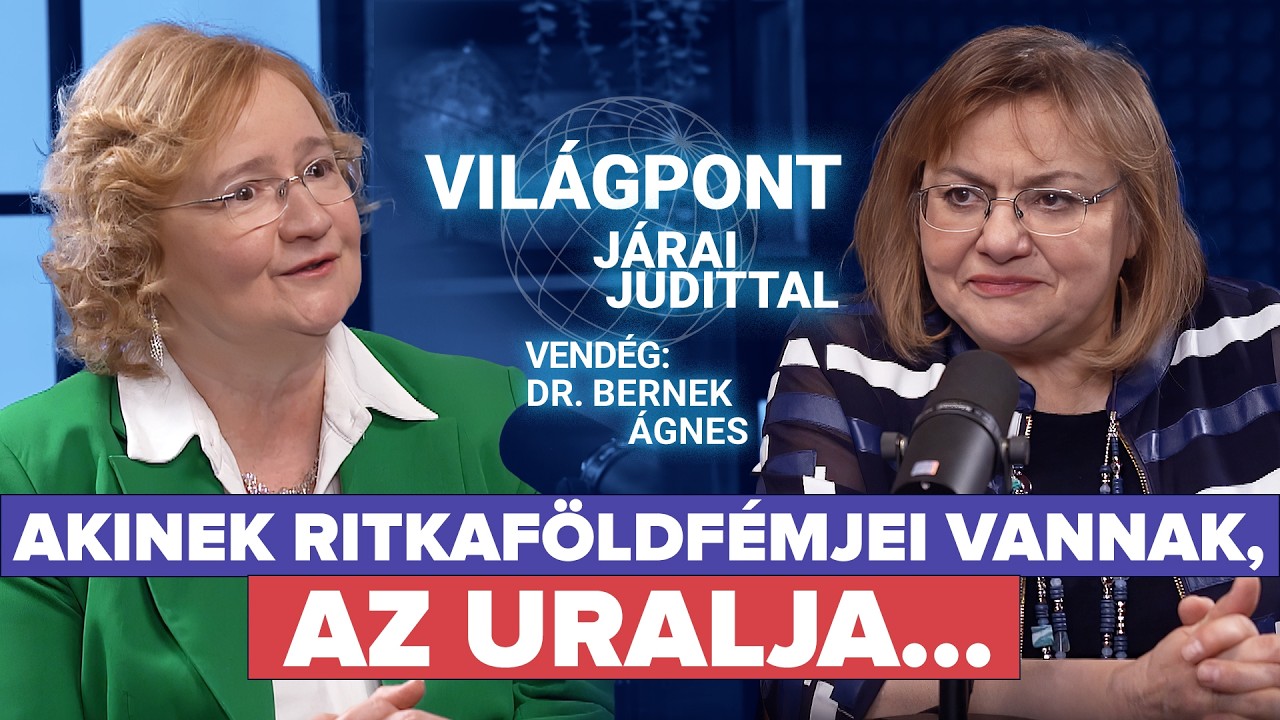 VilágPont Járai Judittal – Akinek ritkaföldfémjei vannak, az uralja…
