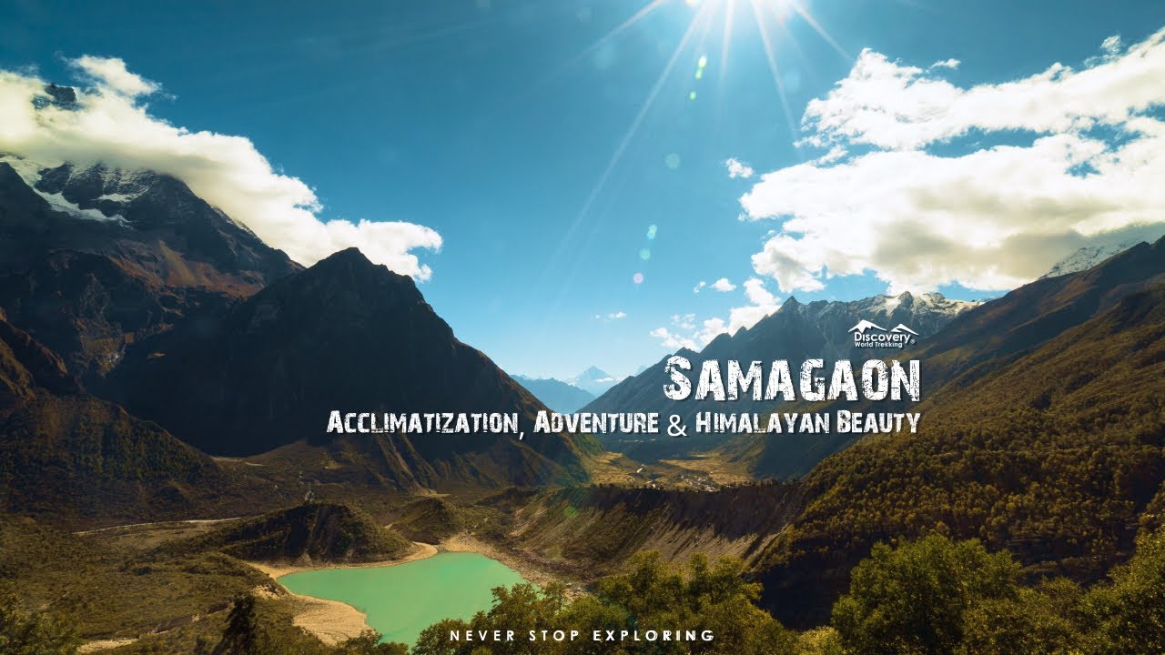 Samagaon: Acclimatization, Adventure & Himalayan Beauty || Discovery World Trekking