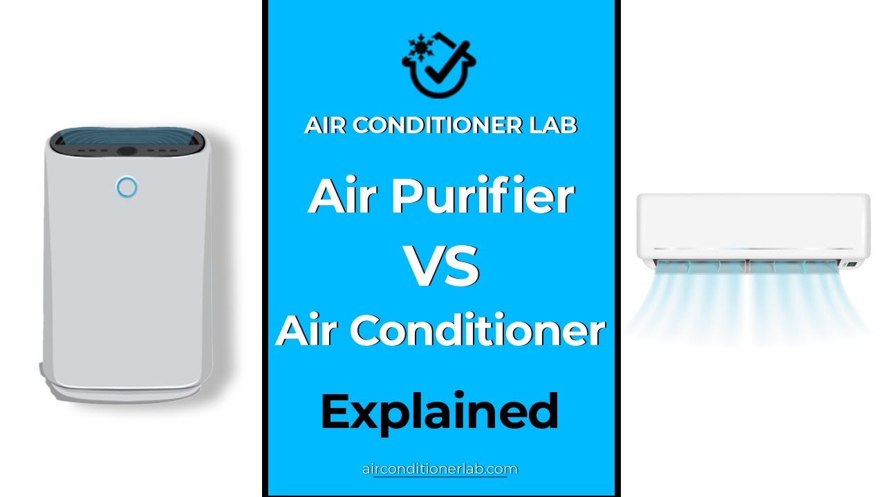 Air Conditioner Vs Air Purifier (Difference Between AC Vs Air Purifier)
